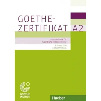 Книга Goethe-Zertifikat A2 – Prüfungsziele, Testbeschreibung Deutschprüfung für Jugendliche und Erwachsene