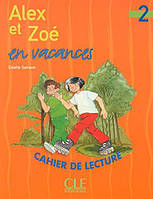 Alex et Zoé Nouvelle Édition 2 Cahier de lecture - Alex et Zoé en vacances