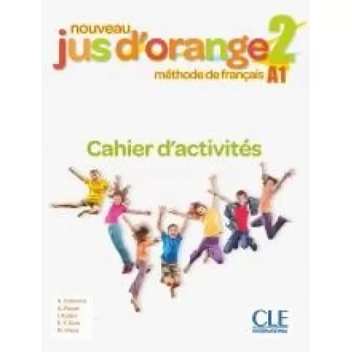 Nouveau Jus d'orange 2: Cahier d'activités