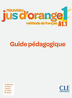 Nouveau Jus d'orange 1: Guide pédagogique