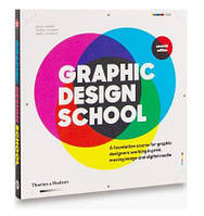 Книга Graphic Design School. A Foundation Course for Graphic Designers Working in Print, Moving Image and Digital Media