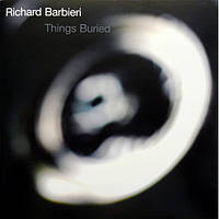 Richard Barbieri Things Buried (CD, Album, Reissue)