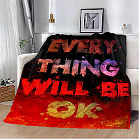 Плед 3D мотивационный "EVERY THING WILL BE OK №2" 2744_A 12827 160х200 см l