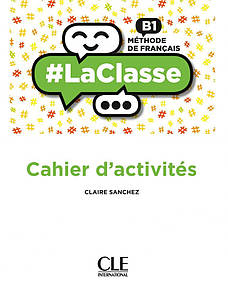 #LaClasse B1: Cahier d'activités
