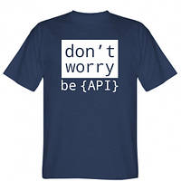 Мужская футболка don`t worry be API