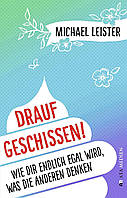 Уценка! Книга на немецком языке Michael Leister DRAUF GESCHISSEN