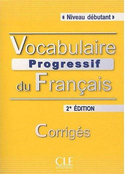 Vocabulaire Progressif du Français 2e Édition Débutant Corrigés