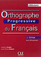 Orthographe Progressive du Français 2e Édition Débutant Livre avec CD audio
