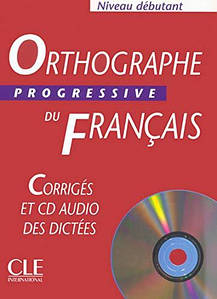 Orthographe Progressive du Français Debutant Corriges + CD-audio