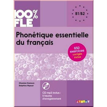 PHONÉTIQUE ESSENTIELLE DU FRANÇAIS 100% FLE B1/B2