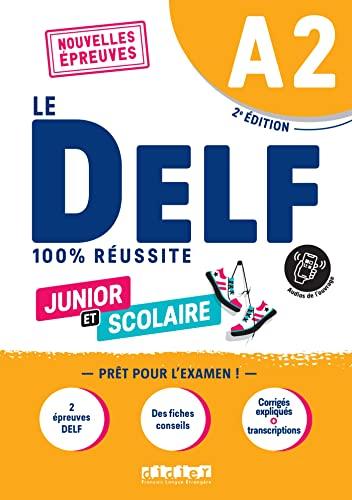 Le DELF 100% réussite Junior et Scolaire A2 2e Édition (au nouveau format d'épreuves) (підручник)