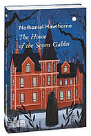 Книга "The House of the Seven Gables" (978-966-03-9598-5) автор Nathaniel Hawthorne