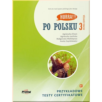 Книга з тестами Hurra! Po Polsku Nowa Edycja 3 Przykładowe testy certyfikatowe