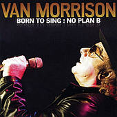 Van Morrison – Born to Sing: No Plan B (2012) (CD Audio)