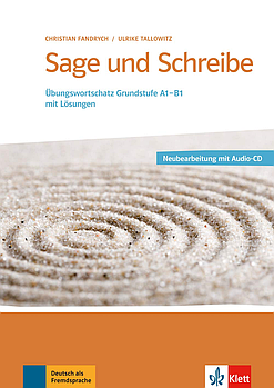 Sage und Schreibe - Neubearbeitung Übungswortschatz Grundstufe A1-B1 mit Lösungen Buch + 2 Audio-CDs