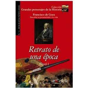 Книга для читання Grandes personajes de la Historia Nivel 1 Retrato de una época: Francisco de Goya