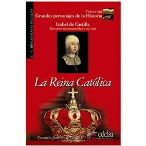 Книга для читання Grandes personajes de la Historia Nivel 1 La Reina Católica: Isabel de Castilla