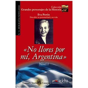 Книга для читання Grandes personajes de la Historia Nivel 2 Eva Perón: "No llores por mí, Argentina".