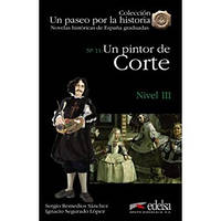 Книга для чтения Un paseo por la historia Nivel 3 Un pintor de Corte