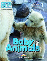 Англійська мова. Explore Our World 1 Baby Animals Reader With Digibooks