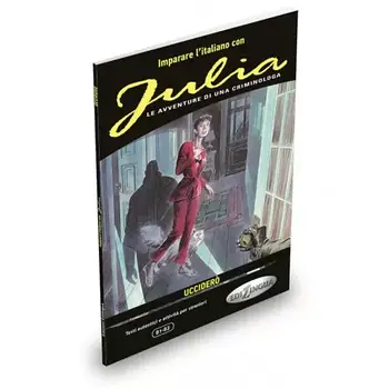 Imparare L'Italiano Con I Fumetti: Julia - Uccidero