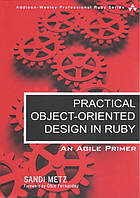 Practical Object-Oriented Design in Ruby: An Agile Primer (Addison-Wesley Professional Ruby)