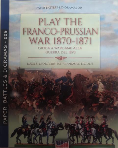 Play the Franco-Prussian War 1870-1871. Gioca a Wargame alla guerra del 1870. Luca Stefano Cristini.