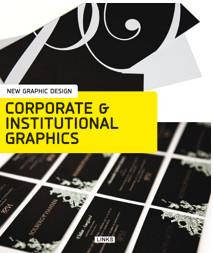 Графічний дизайн. New graphic design: corporate & institutiona.