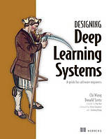 Designing Deep Learning Systems: A software engineer's guide