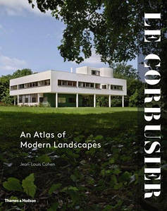 Ландшафтний дизайн. Le Corbusier: an atlas of modern landscapes.