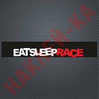 Полоса на лобовое стекло автомобиля - EAT SLEEP RACE, 135*20 см