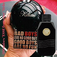 208 UNISEX "ESSE FRAGRANCE" NICHE Альтернатива Bad Boys Are No Good But Good Boys Are No Fun Kilian