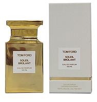 Парфюмированная вода Tom Ford Soleil Brulant 100 мл