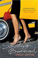 Something Borrowed - Emily Giffin - 9780099461463