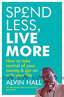Spend Less, Live More - Alvin Hall - 9781444700053