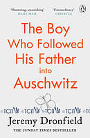 The Boy Who Followed His Father into Auschwitz* - Jeremy Dronfield - 9780241359174