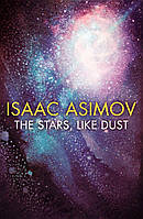 THE STARS, LIKE DUST - Isaac Asimov - 9780008372347
