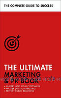 The Ultimate Marketing & PR Book - Eric Davies, Nick Smith, Brian Salter - 9781473683976