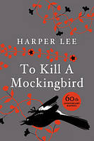 To Kill A Mockingbird, 60th Anniversary Edition - Harper Lee - 9780434020485