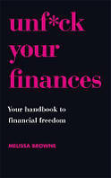 Unf*ck Your Finances - Melissa Browne - 9781409198208