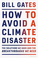 How to Avoid a Climate Disaster - Bill Gates - 9780241448304