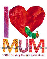 I Love Mum with The Very Hungry Caterpillar - Eric Carle - 9780141363905