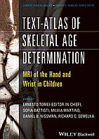 Text-Atlas Of Skeletal Age Determination. MRI of the Hand and Wrist in Children. 2014.