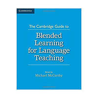 Книга Cambridge University Press The Cambridge Guide to Blended Learning for Language Teaching 286 с