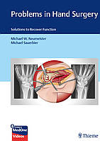 Problems in Hand Surgery. Solution to Recover Function. 2020. Michael W. Neumeister, Michael Sauerbier.