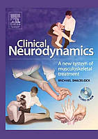 Clinical Neurodynamics. A New System of Neuromusculoskeletal Treatment. 2005. Michael Shacklock