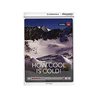 Книга Cambridge University Press CDIR A2 How Cool is Cold! 24 с (9781107658035)