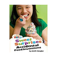 Книга ABC Our World Readers 4 Sweet Surprises, Accidental Food Inventions 16 с (9781285191379)