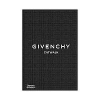 Книга Givenchy Catwalk: The Complete Collections. Alexandre Samson, Anders Christian Madsen (english)