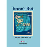 Книга для учителя A Good Turn of Phrase: Advanced Practice in Phrasal Verbs and Prepositional Phrases